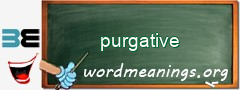 WordMeaning blackboard for purgative